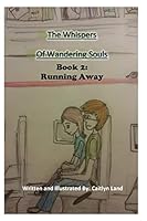 The Whispers of Wandering Souls: Book 2: Running Away 1519296924 Book Cover