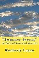 "Summer Storm": A Day of fun and fear!!! 1505229464 Book Cover