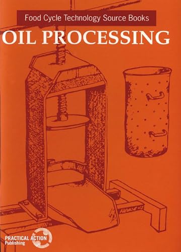 Oil Processing (Food Cycle Technology Source Book)
