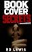 Book Cover Secrets and Shortcuts: Book Cover Design for Everyone