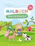 Malbuch Bauernhof: 50 einfache und wunderschön Illustrierte Ausmalbilder mit Tieren, Traktoren und niedlichen Tieren für kleine Kinder ab 3 Jahren