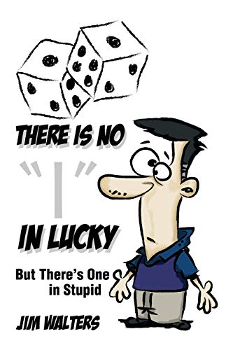 There is No "I" in Lucky: But There's One in Stupid