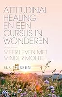 Attitudinal Healing en Een cursus in wonderen 9020218948 Book Cover