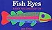 By Lois Ehlert Fish Eyes: A Book You Can Count On (Brdbk) [Board book]
