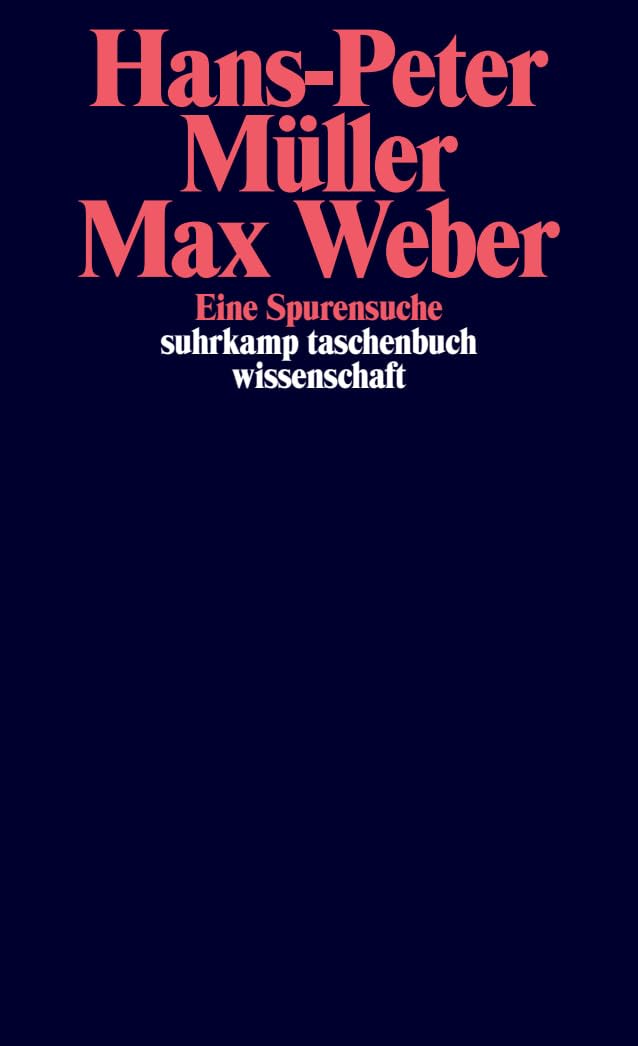 Max Weber: Eine Spurensuche
