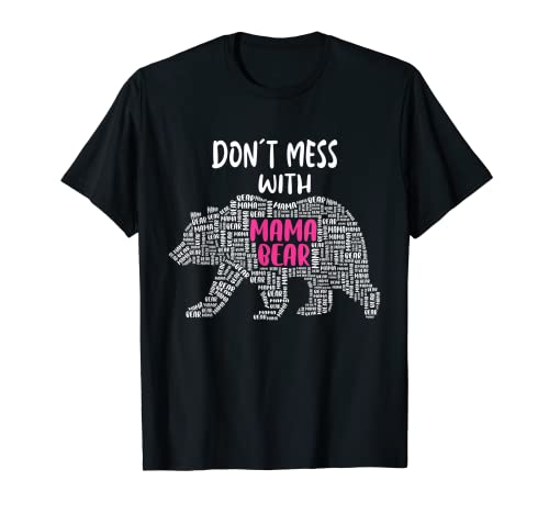 Don't Mess With Mama Bear Alfabeto Momma Bear Mommy Bear Camiseta