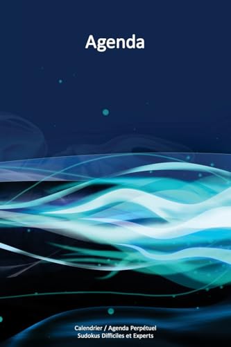 Calendrier / Agenda Perpétuel avec Sudokus Difficiles et Experts - Couverture Feux Bleus (15 x 23 cm): 56 semaines + 112 Sudokus (56 Sudokus ... Experts avec les solutions) (French Edition)