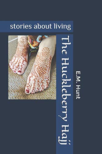 The Huckleberry Hajj: and other stories