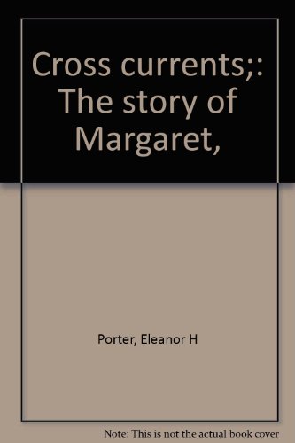 Cross currents;: The story of Margaret, B00086TC8M Book Cover