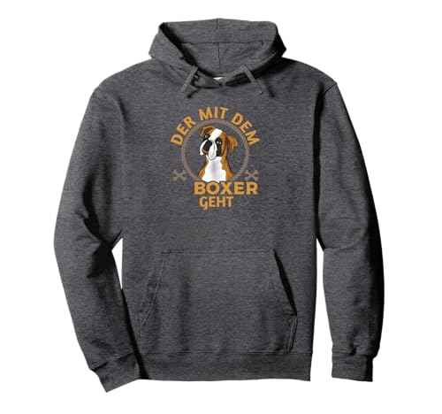Der mit dem Boxer geht Boxer Hund Pullover Hoodie