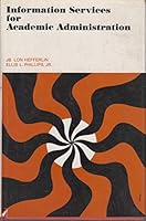 Information services for academic administration (The Jossey-Bass series in higher education) 0875890962 Book Cover