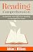 Reading Comprehension: How To Drastically Improve Your Reading Comprehension and Speed Reading Fast! (Reading Skills, Speed Reading)