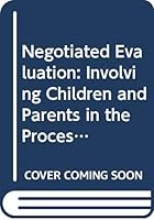 Negotiated Evaluation: Involving Children and Parents in the Process 043508822X Book Cover