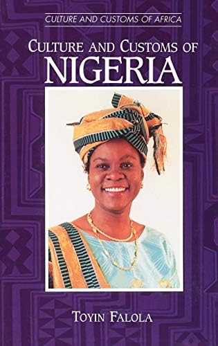Culture and Customs of Nigeria (Culture and Customs of Africa)