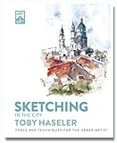 Sketching in the City: Tools and Techniques for the Urban Artist (Art in the City)