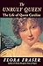 The Unruly Queen: The Life of Queen Caroline
