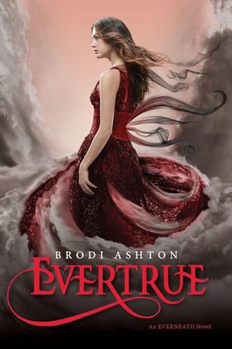 Evertrue: The YA Paranormal Fantasy Trilogy Finale – A Myth-Inspired Romance of Fate and Sacrifice (Everneath, 3)