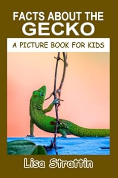 Paperback Facts About the Gecko (A Picture Book For Kids) Book
