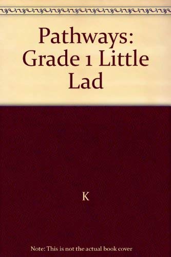 PATHWAYS: GRADE 1 LITTLE LAD TRADE BOOK