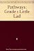 PATHWAYS: GRADE 1 LITTLE LAD TRADE BOOK