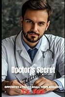 Doctor's Secret Letters: Opposites Attract Small Town Romance B0F3VWGJX2 Book Cover