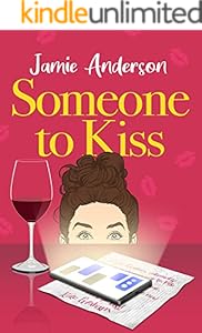 Someone to Kiss: A Hilarious and Heartening Romantic Comedy (Saskatchewan Romance Book 1)