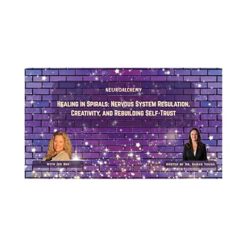 Healing in Spirals: Nervous System Regulation, Creativity, and Rebuilding Self-Trust with Jen Day