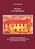 Konstanz im 18. Jahrhundert: Materielle Lebensbedingungen einer landstädtischen Bevölkerung am Ende des vorindustriellen Zeitalters: Materielle ... (Konstanzer Geschichts- und Rechtsquellen)