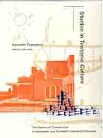 テクトニックカルチャー　Studies in Tectonic Culture Studies in Tectonic Culture: The Poetics of Construction in