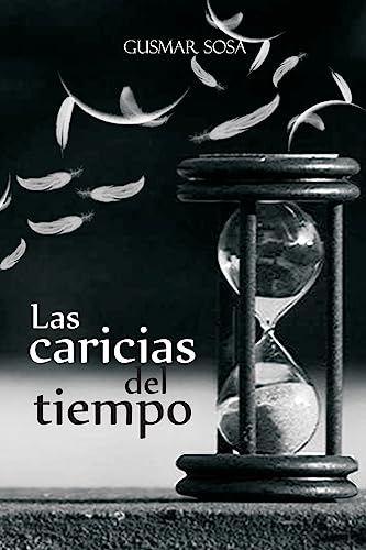 Las caricias del tiempo (Spanish Edition)