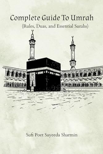 Complete Guide To Umrah (Rules, Duas, And Essential Surahs)