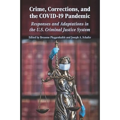 Crime, Corrections, and the COVID-19 Pandemic