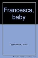 Francesca, baby B0006WE14S Book Cover