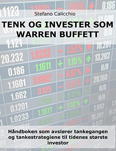 Tenk og invester som Warren Buffett: Håndboken som avslører tankegangen og tankestrategiene til tidenes største investor (Norwegian Bokmal Edition)