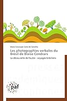 Les Photographies Verbales Du Bra(c)Sil de Blaise Cendrars 3838140176 Book Cover