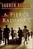 A Fierce Radiance: A Novel