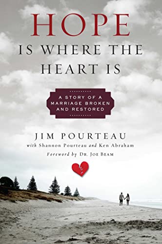 Hope Is Where the Heart Is: A Story of a Marriage Broken and Restored
