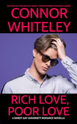 Rich Love, Poor Love (The English Gay Contemporary Romance Books Book 18)