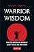 Warrior Wisdom: (Analysis of SUN TZU'S THE ART OF WAR, Shokatsu Komei's THE TACTICS, And More)