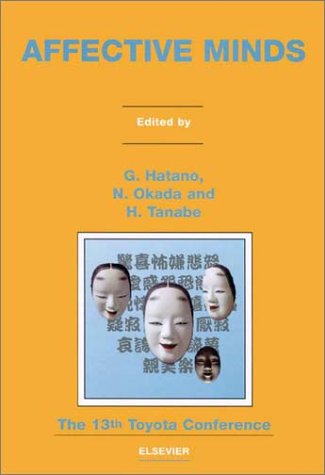 Affective Minds: Proceedings of the 13th Toyota Conference, Shizuoka, Japan, 1999, 1e