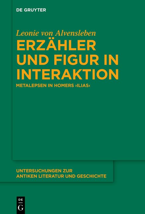 Erzähler und Figur in Interaktion: Metalepsen in Homers ›Ilias‹