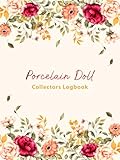  Porcelain Doll Collectors Logbook: Inventory Book Ideal for Doll Collectors.