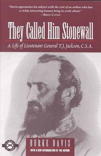 They Called Him Stonewall: A Life of Lieutenant General T.J. Jackson, C.S.A.