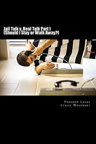 Jail Talk v. Real Talk Part I (Should i Stay