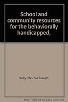 School and community resources for the behaviorally handicapped, 0842251634 Book Cover