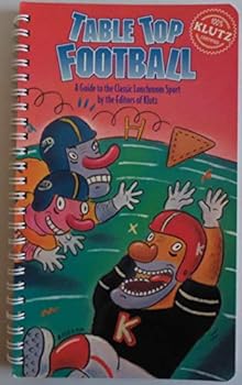 Paperback Table Top Football: A Guide to the Classic Lunchroom Sport Book