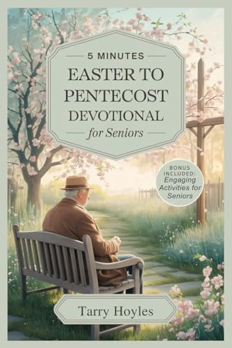 5 Minutes Easter To Pentecost Devotional For Seniors 2025: 50 Days Daily Reflections, Scripture, and Gentle Faith Activities to Inspire Hope, Deepen Trust in God, and Enrich Spiritual Life