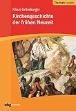Kirchengeschichte der frühen Neuzeit (Theologie kompakt)