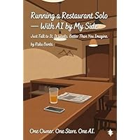 Running a Restaurant Solo &mdash; With AI by My Side