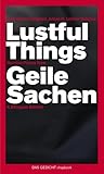  Lustful Things / Geile Sachen: German Poetry Now (Edition Das Gedicht)